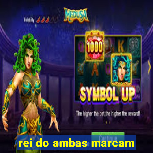 rei do ambas marcam